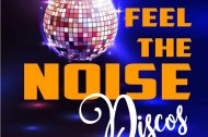 Feel The Noise Discos